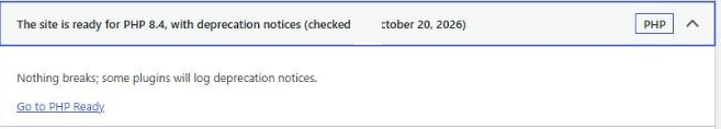 Tools, Site Health: 'The site is ready for PHP 8.4, with deprecation notices', with a link to PHP Ready